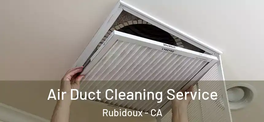  Air Duct Cleaning Service Rubidoux - CA
