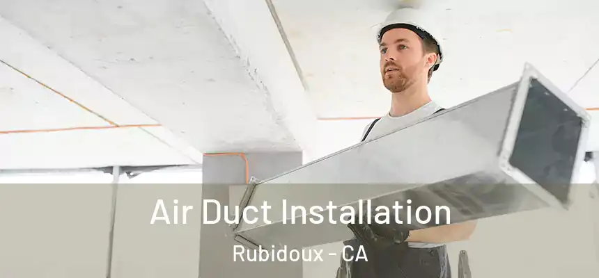  Air Duct Installation Rubidoux - CA