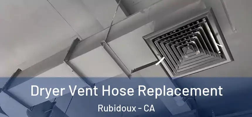  Dryer Vent Hose Replacement Rubidoux - CA