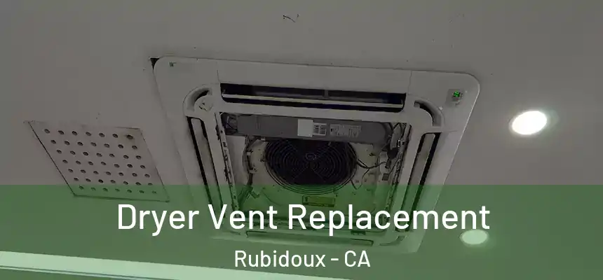  Dryer Vent Replacement Rubidoux - CA