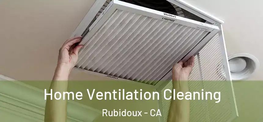 Home Ventilation Cleaning Rubidoux - CA