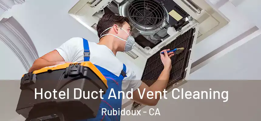  Hotel Duct And Vent Cleaning Rubidoux - CA