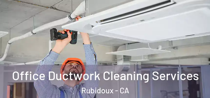 Office Ductwork Cleaning Services Rubidoux - CA